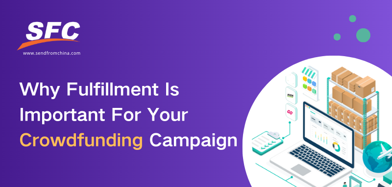 Crowdfunding Fulfillment: Why Fulfillment Is Important For Your Crowdfunding Campaign